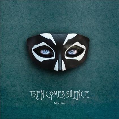Then Comes Silence - Machine (Digipack)