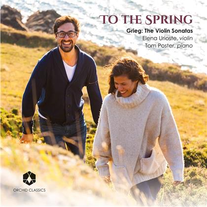 Edvard Grieg (1843-1907), Elena Urioste & Tom Poster - To The Spring