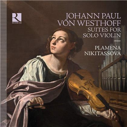 Johann Paul von Westhoff (1656-1705) & Plamena Nikitassova - Suites For Solo Violin