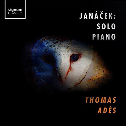 Leos Janácek (1854-1928) & Thomas Adès (*1971) - Solo Piano
