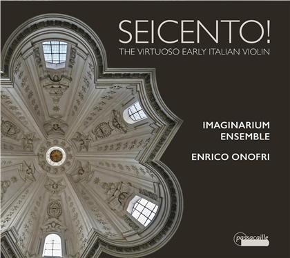 Enrico Onofri, Johann Hieronymus Kapsberger (ca1580-1651), + & Imaginarium Ensemble - Seicento- The Virtuoso Early Italian Violin