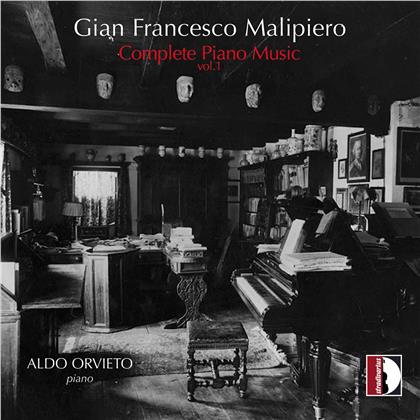 Gian Francesco Malipiero (1882-1973) & Aldo Orvieto - Complete Piano Music 1