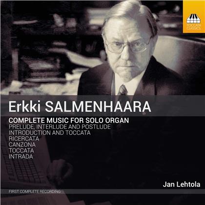 Erkki Salmenhaara & Jan Lehtola - Complete Music For Organ Solo