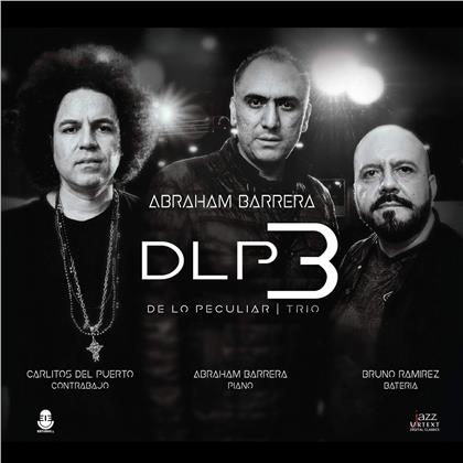 Barrera, Puerto & Ramirez - DLP3 - De Lo Peculiar Trio
