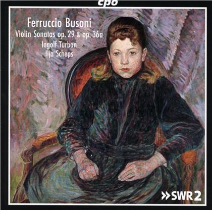 Ferruccio Busoni (1866-1924), Ingolf Turban & Ilja Scheps - Violin Sonatas op.29 & 36a