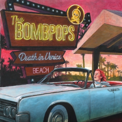 Bombpops - Death In Venice Beach (LP)