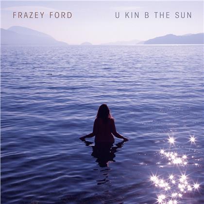 Frazey Ford - U Kin B In The Sun