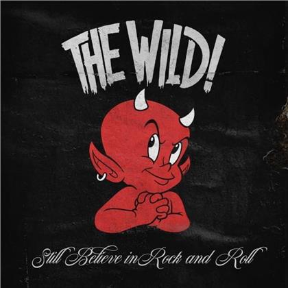 The Wild - Still Believe In Rock And Roll