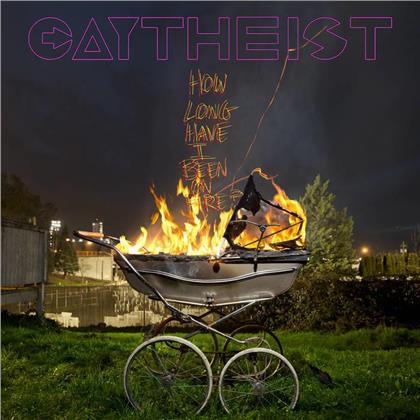 Gaytheist - How Long Have I Been On Fire?