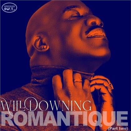 Will Downing - Romantique (Part Two)