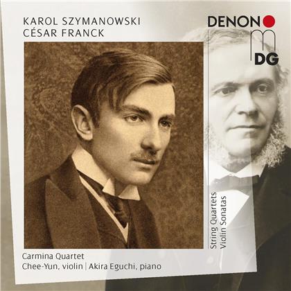 Carmina Quartet, Karol Szymanowski (1882-1937), César Franck (1822-1890), Chee-Yun & Akira Eguchi - String Quartets/Violin Sonatas