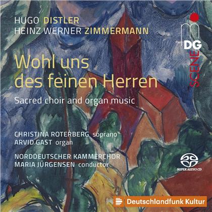 Norddeutscher Kammerchor, Maria Jürgensen, Hugo Distler (1908-1942), Heinz Werner Zimmermann, Christina Roterberg, … - Wohl Uns Des Feinen Herren/Sacred Choir And Organ Music (Hybrid SACD)