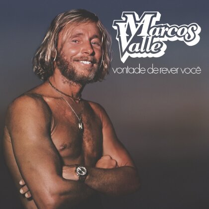 Marcos Valle - Vontade De Rever Voce (2020 Reissue, LP)