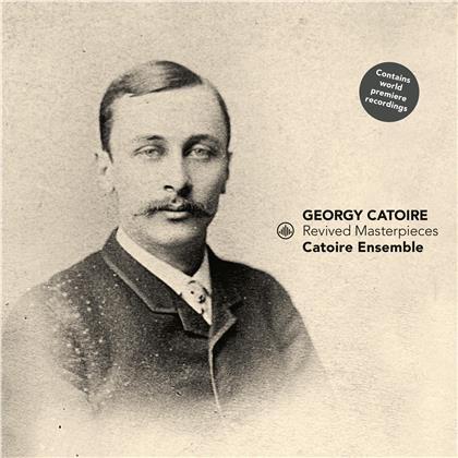 Catoire Ensemble & Georgy Catoire - Revived Masterpieces