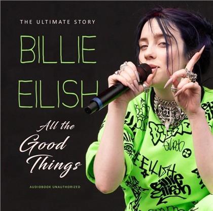 Billie Eilish - All The Good Things - Unauthorized