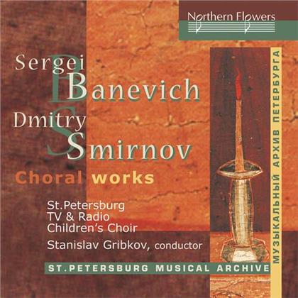 St. Petersburg Children's Choir Of TV & Radio, Sergei Banevich, Dmitry Smirnov & Stanislav Gribkov - Choral Works