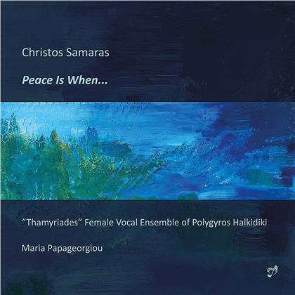 Christos Samaras, Maria Papageorgiou & Thamyriades Female Vocal Ensemble of Polygyros Halkidiki - Peace Is When