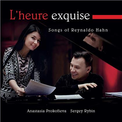 Reynaldo Hahn (1874-1947), Anastasia Prokofieva & Sergey Rybin - L'heure Exquise
