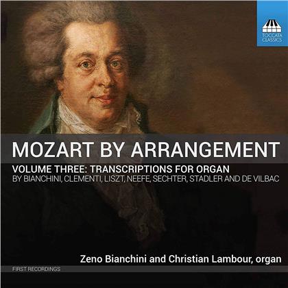 Wolfgang Amadeus Mozart (1756-1791), Zeno Bianchini, Muzio Clementi (1751-1832), Franz Liszt (1811-1886), … - Mozart By Arrangement 3: Transcriptions For Organ