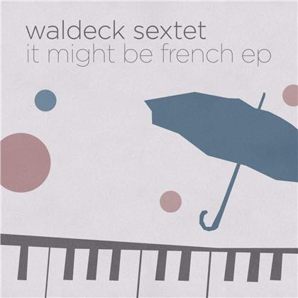 Waldeck Sextet - It Might Be French (12" Maxi)