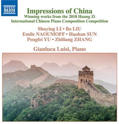 Shuying Li, Bo Liu, Emile Naoumoff, Haohan Sun, Pengfei Yu, … - Impressions Of China - 2018 Huang Zi International Chinese Piano Composition