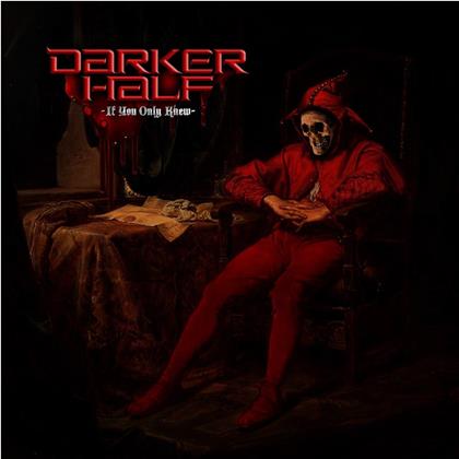 Darker Half - If You Only Knew