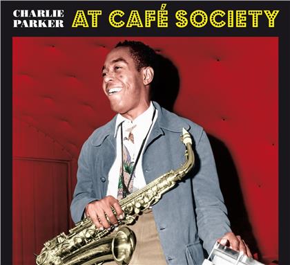 Charlie Parker - At Cafe Society Downtown (2020 Reissue, + Bonustrack, Bird Nest)