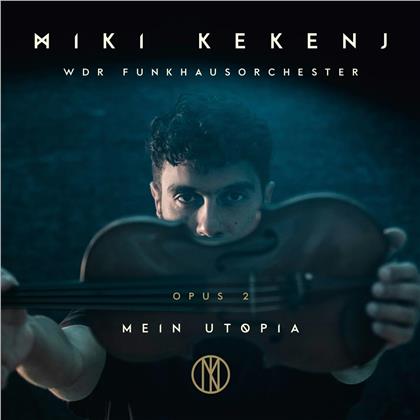 WDR Funkhausorchester & Miki Kekenj - Mein Utopia - Opus 2