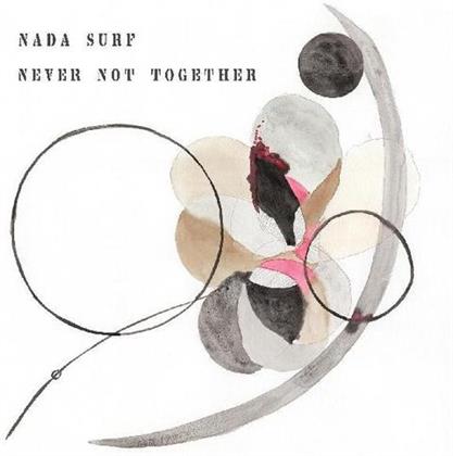 Nada Surf - Never Not Together (Barsuk)
