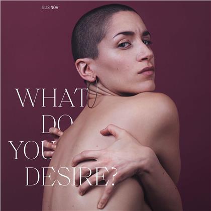 Elis Noa - What do you desire ?