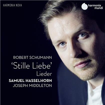 Robert Schumann (1810-1856), Samuel Hasselhorn & Joseph Middleton - Stille Liebe - Lieder