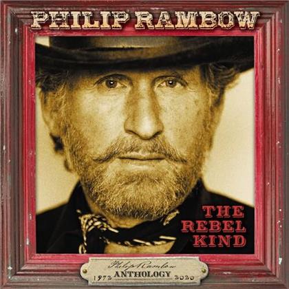 Philip Rambow - The Rebel Kind ~ Anthology 1972-2020 (3 CDs)