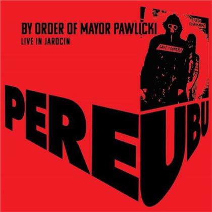 Pere Ubu - By Order Of Mayor Pawlicki (2 CDs)