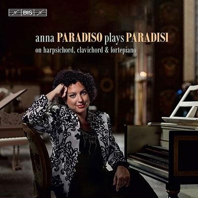 Pietro Domenico Paradisi & Anna Paradiso - Anna Paradiso Plays Paradisi - On Harpsichord, Clavichord & Fortepiano (Hybrid SACD)