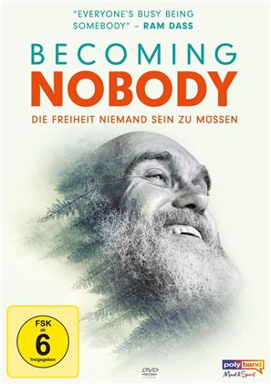 Becoming Nobody - Die Freiheit niemand sein zu müssen (2019)