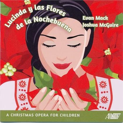 Evan Mack & Joshua McGuire - Lucinda & Las Flores De La Nochebuena - A Christmas Opera For Children