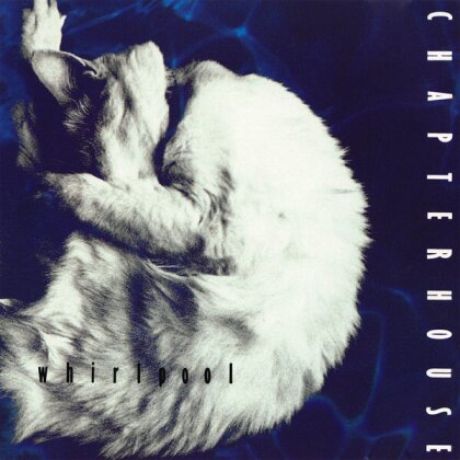 Chapterhouse - Whirlpool (2020 Reissue, Music On Vinyl, LP)