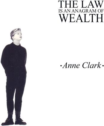 Anne Clark - The Law Is An Anagram Of Wealth (Digipack, 2020 Reissue)