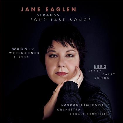 Jane Eaglen, Richard Strauss (1864-1949), Richard Wagner (1813-1883) & Alban Berg (1885-1935) - Four Last Songs, Wesendonck Lieder, Seven Early Songs