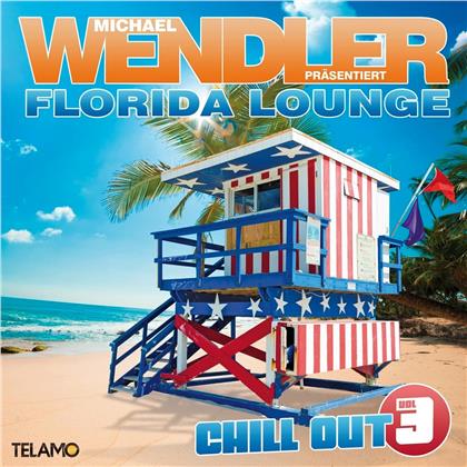 Michael Wendler - Michael Wendler Presents: Florida Lounge Chill Out Vol. 3