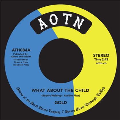 Gold - What About the Child / Now I Know (7" Single)