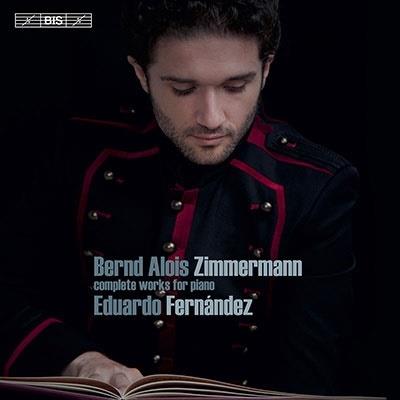 Bernd Alois Zimmermann (1918-1970) & Eduardo Fernandez - Complete Works For Piano (Hybrid SACD)