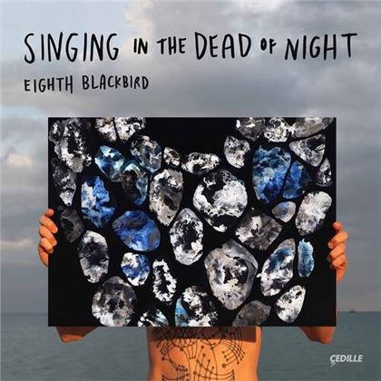 Eighth Blackbird, Julia Wolfe (*1958) & Michael Gordon - Singing In The Dead Of Night