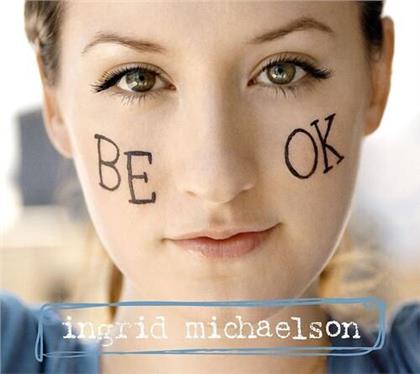 Ingrid Michaelson - Be Ok (2020 Reissue)