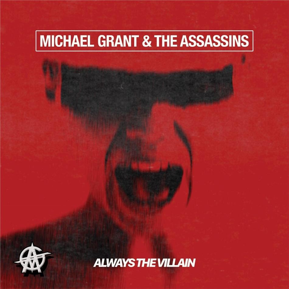 Michael Grant & The Assassians - Always The Villain
