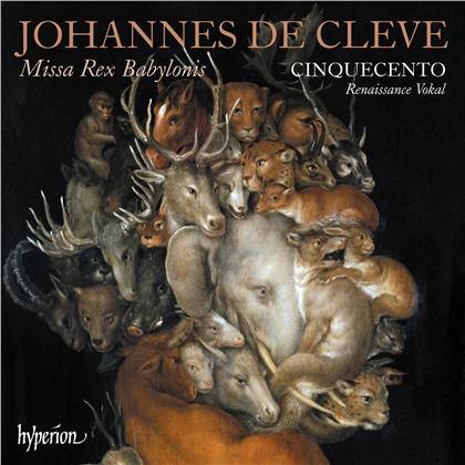 Cinquecento & Johannes de Cleve (1528/29-1582) - Missa Rex Babylonis