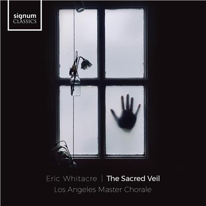Eric Whitacre, Los Angeles Master Chorale & Charles Anthony Silvestri - The Scared Veil