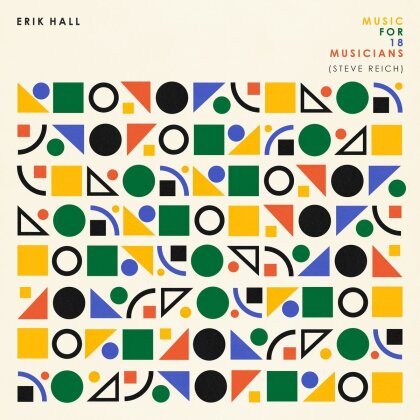 Erik Hall & Steve Reich (*1936) - Music For 18 Musicians (LP)
