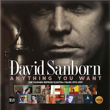 David Sanborn - Anything You Want ~ The Warner / Reprise / Elektra Years (1975-1999): 3CD Digipak (3 CDs)
