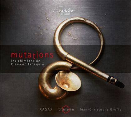 XASAX, Clément Janequin (1485-1558) & Jean-Christophe Groffe - Mutations